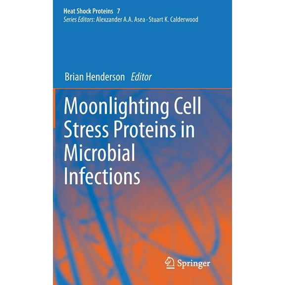 Heat Shock Proteins Moonlighting Cell Stress Proteins in Microbial Infections, Book 7, (Hardcover)