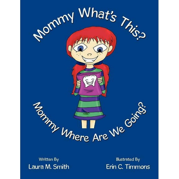 Mommy Whats This? Mommy Where Are We Going? Paperback 1449061826 9781449061821 Laura M. Smith
