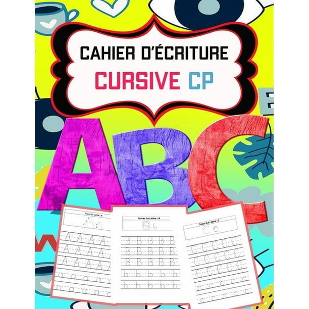 Cahier D Ecriture Cursive Cp Cahier D Ecriture Cursive Maternelles Et Cp Ecrire Les Lettres De L Alphabet Majuscule Et Minuscule Pour Enfants 124 Pages Paperback Walmart Com