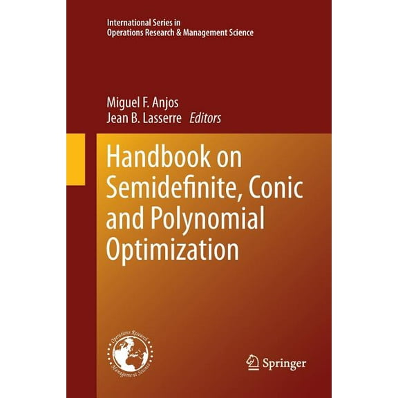 International Operations Research & Mana Handbook on Semidefinite, Conic and Polynomial Optimization, Book 166, (Paperback)