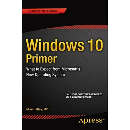 Windows 10 Primer : What to Expect from Microsoft's New Operating (Top 10 Best Operating Systems)