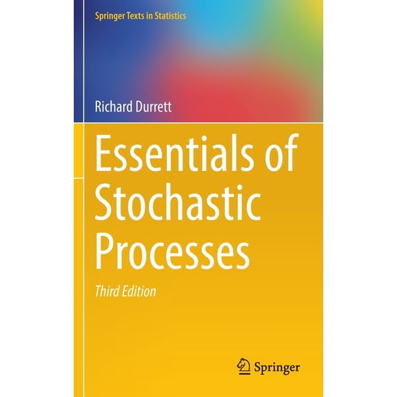 Springer Texts in Statistics Essentials of Stochastic Processes, (Hardcover)