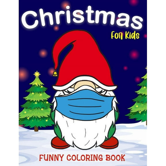 Christmas Coloring Funny Book for Kids: Santa Claus Deer Snowman Cat Heifer with Mask and More Perfect Christmas Gifts for Boys Girls Teens Ages 3-4 4-8 (Paperback)