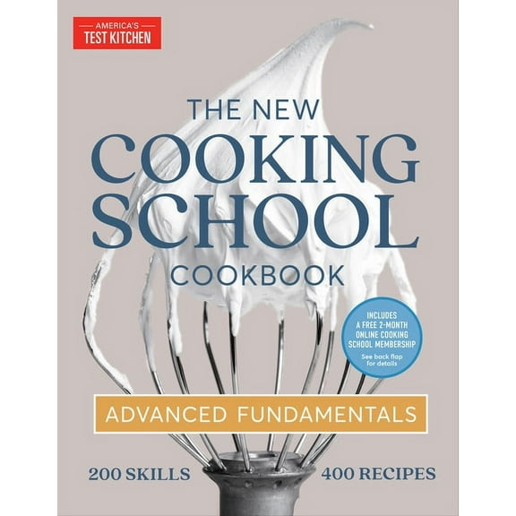 The New Cooking School Cookbook: Advanced Fundamentals, (Hardcover)
