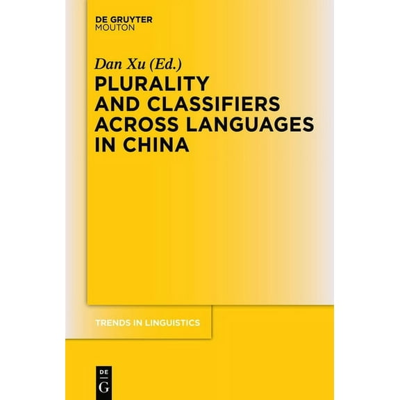 Trends in Linguistics. Studies and Monog Plurality and Classifiers Across Languages in China, Book 255, (Paperback)