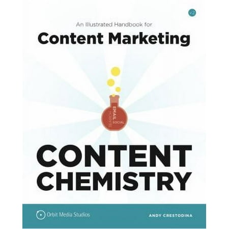 Pre-Owned Content Chemistry: An Illustrated Handbook for Content Marketing (Paperback) 098833643X 9780988336438