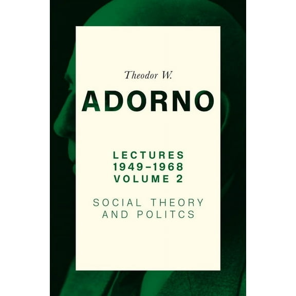 Lectures 1949-1968, Volume 2: Social Theory and Politics, (Paperback)