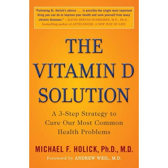 The Vitamin D Solution: A 3-Step Strategy to Cure Our Most Common Health Problems, (Paperback)