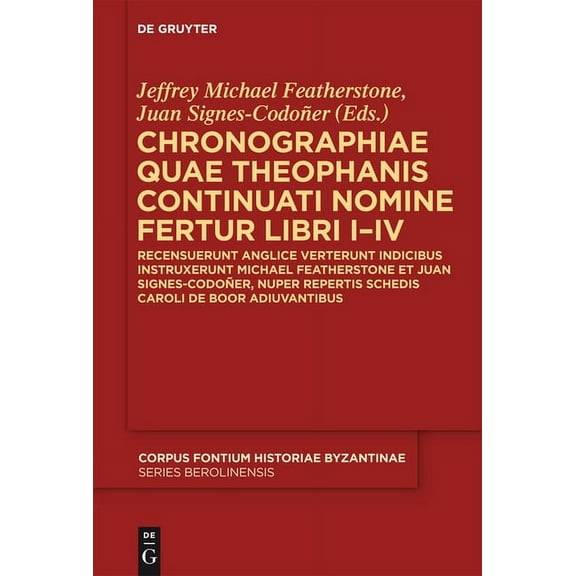 Corpus Fontium Historiae Byzantinae - Se Chronographiae Quae Theophanis Continuati Nomine Fertur Libri I-IV: Recensuerunt Anglice Verterunt Indicibus Instruxerun, Book 53, (Hardcover)