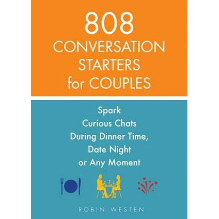 Dinner Conversation Starters - 808 Conversation Starters for Couples : Spark Curious Chats During Dinner Time, Date Night or Any Moment