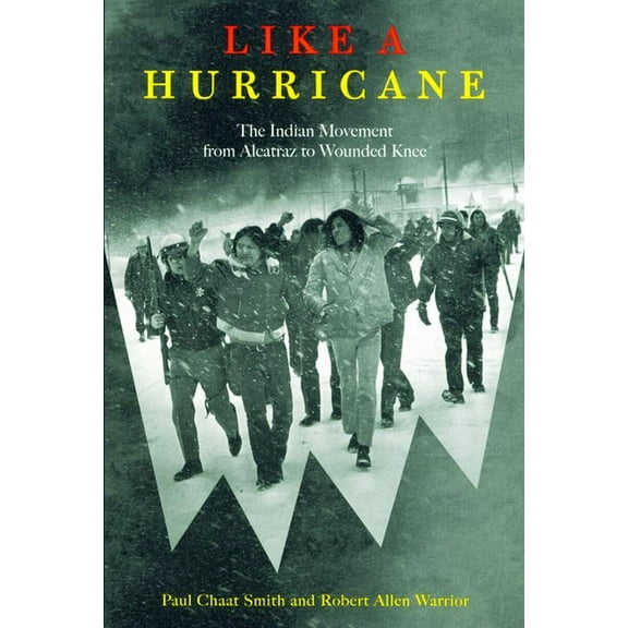 Like a Hurricane: The Indian Movement from Alcatraz to Wounded Knee, (Paperback)