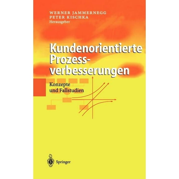 Kundenorientierte Prozessverbesserungen: Konzepte Und Fallstudien, (Hardcover)
