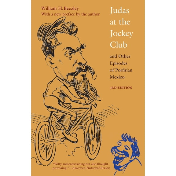 Judas at the Jockey Club and Other Episodes of Porfirian Mexico, (Paperback)