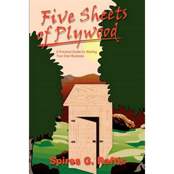 Five Sheets of Plywood: A Practical Guide for Starting Your Own Business (Paperback)