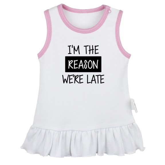 I'm The Reason We're Late Funny Dresses For Baby, Newborn Babies Skirts, Infant Princess Dress, 0-24M Kids Graphic Clothes (White Sleeveless Dresses, 18-24 Months)