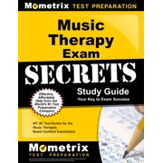 Music Therapy Exam Secrets Study Guide: MT-BC Test Review for the Music Therapist, Board-Certified Examination