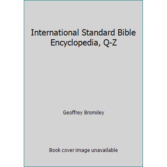 Pre-Owned International Standard Bible Encyclopedia, Q-Z (Hardcover) 0802881645 9780802881649