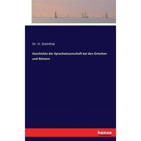 Geschichte der Sprachwissenschaft bei den Griechen und Römern, (Paperback)