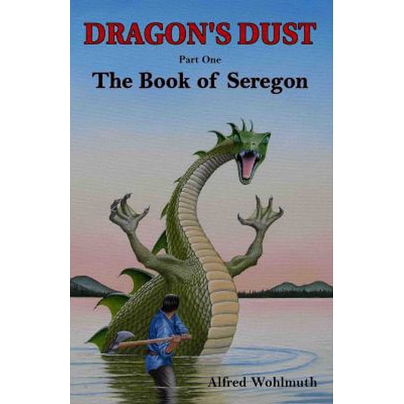 Pre-Owned Dragon's Dust: Part 1: The Book of Seregon (Paperback) 099815170X 9780998151700