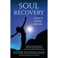 thumbnail image 1 of Pre-Owned Soul Recovery: 12 Keys to Healing Addiction... and Twelve Steps for the Rest of Us - A Path to Wholeness, Serenity and Success (Paperback) 140194311X 9781401943110, 1 of 1