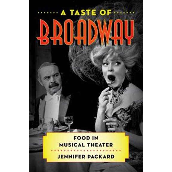Pre-Owned Rowman & Littlefield Studies in Food and A Taste of Broadway: Food in Musical Theater, (Hardcover)