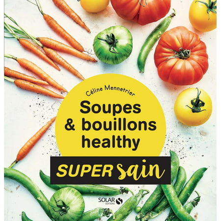 Soupes & bouillons healthy - super sain - eBook (Best Of Sain Zahoor)