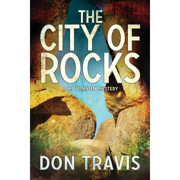 BJ Vinson Mystery The City of Rocks, Book 3, (Paperback)