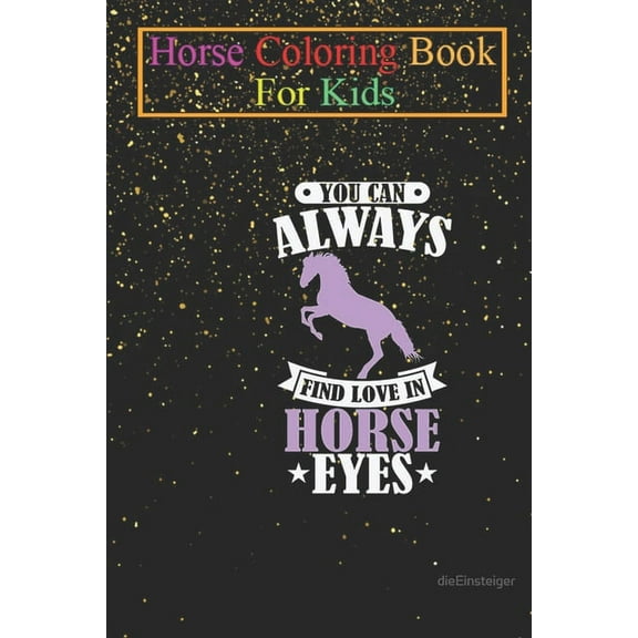 Horse Coloring Book For Kids : Horse Love in Horse Eyes Animal Coloring Book - For Kids Aged 3-8 (Fun Activities Books) (Paperback)