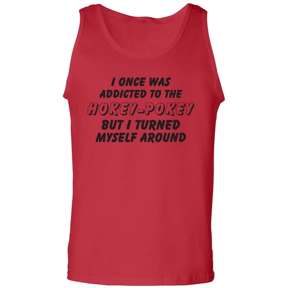 I Once Was Addicted. .Hokey-Pokey Adult Tank Top