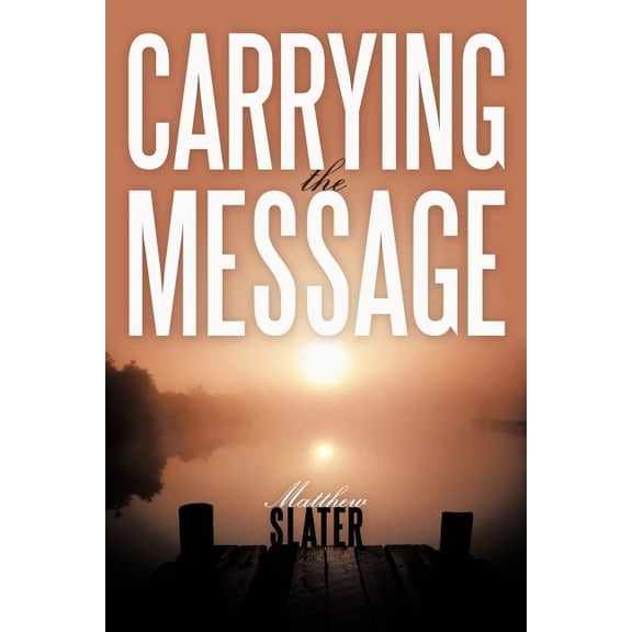 Carrying the Message, (Paperback)