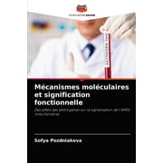 Mcanismes molculaires et signification fonctionnelle (Paperback)