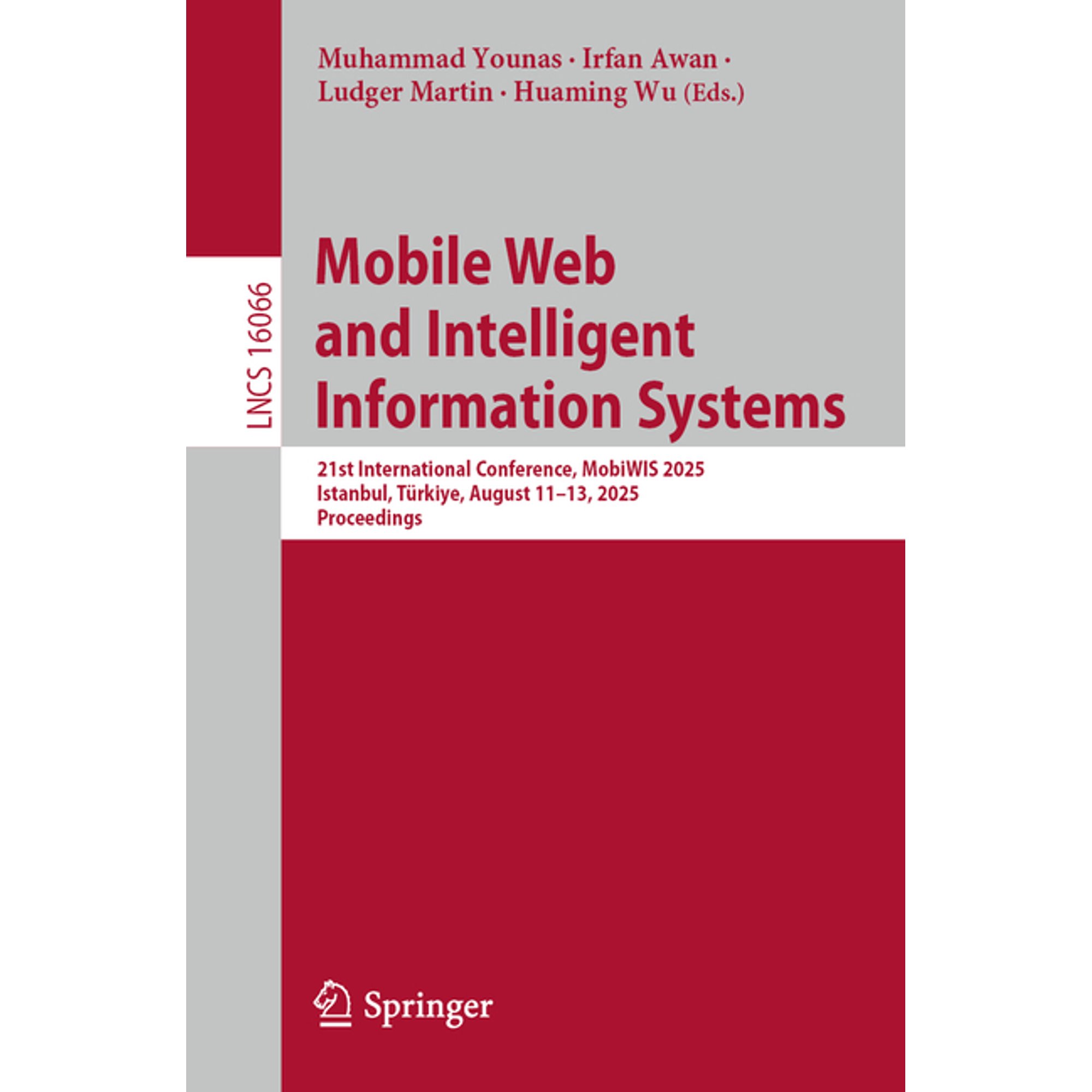 Lecture Notes in Computer Science Mobile Web and Intelligent Information Systems: 21st International Conference Mobiwis 2025 Istanbul Türkiye August 1 Book 16066 (Paperback)