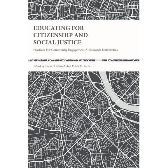 Educating for Citizenship and Social Justice: Practices for Community Engagement at Research Universities, (Hardcover)