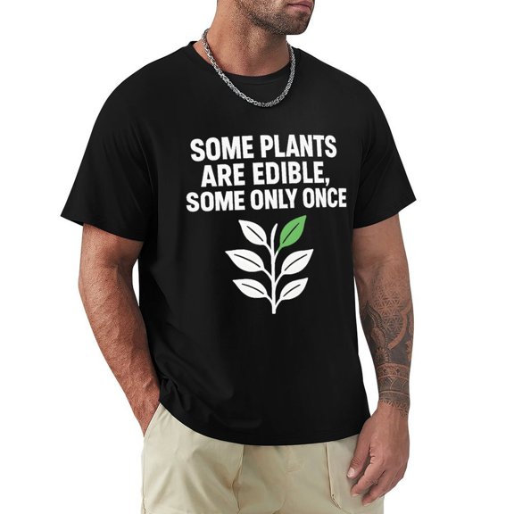 Some Plants Are Edible Some Only Once Men's Casual Graphic Tee Short Sleeve Shirt Black XX-Large