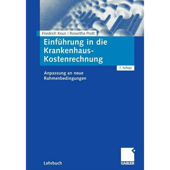 Einführung in Die Krankenhaus-Kostenrechnung: Anpassung an Neue Rahmenbedingungen, (Paperback)