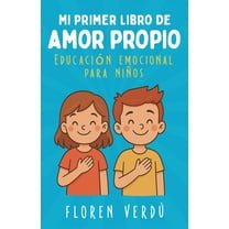 Mi primer libro de amor propio: EducaciÃ³n emocional para niÃ±os, (Paperback)