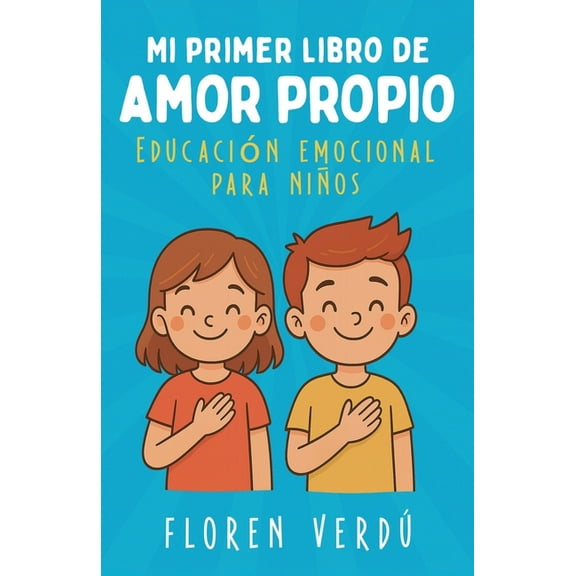 Mi primer libro de amor propio: EducaciÃ³n emocional para niÃ±os, (Paperback)