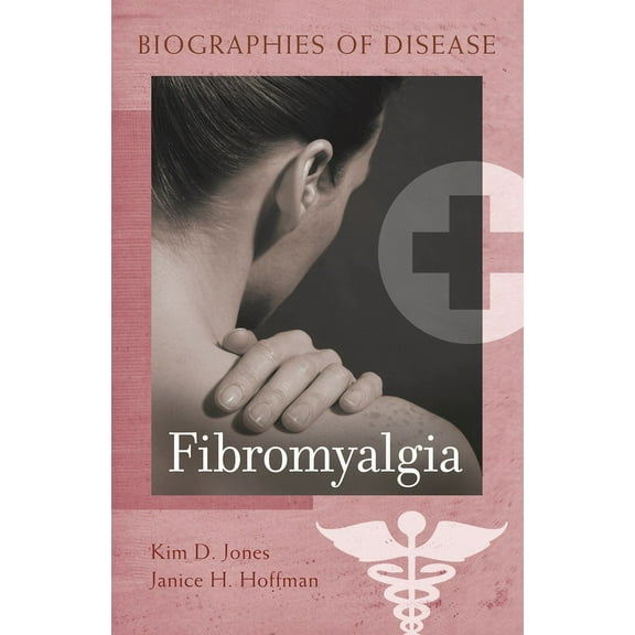 Biographies of Disease Fibromyalgia, (Hardcover)