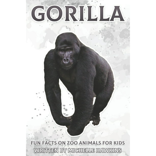 Fun Facts on Zoo Animals for Kids: Gorilla: Fun Facts on Zoo Animals for  Kids #46 (Paperback) 