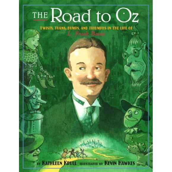 The Road to Oz : Twists, Turns, Bumps, and Triumphs in the Life of L. Frank Baum 9780375832161 Used / Pre-owned