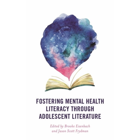 Fostering Mental Health Literacy Through Adolescent Literature, (Hardcover)