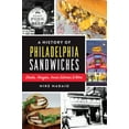 thumbnail image 1 of Pre-Owned A History of Philadelphia Sandwiches: Steaks, Hoagies, Iconic Eateries & More (Paperback) 1467152021 9781467152020, 1 of 2