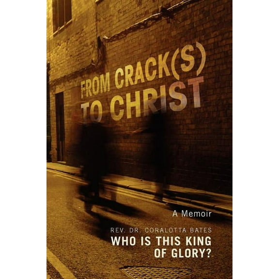 From Crack(s) to Christ (Paperback)