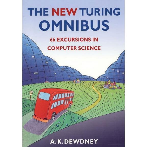The New Turing Omnibus: Sixty-Six Excursions in Computer Science, (Paperback)