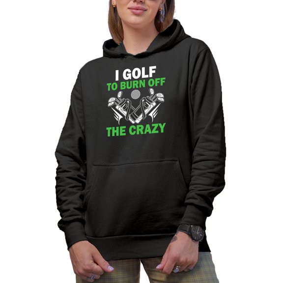 I Golf to Burn Off the Crazy Quote with Ball & Clubs, Golf Player, Golfing or Golfer Themed Merch Gift, Black Hooded Sweatshirt or Hoodie, Small