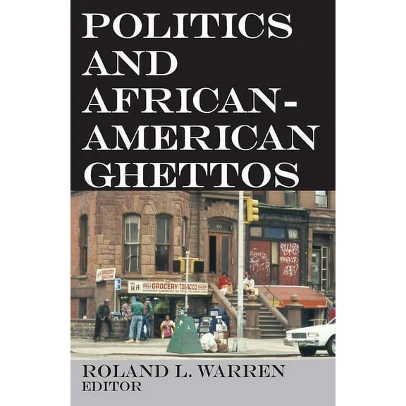 Politics and African-American Ghettos, (Paperback)