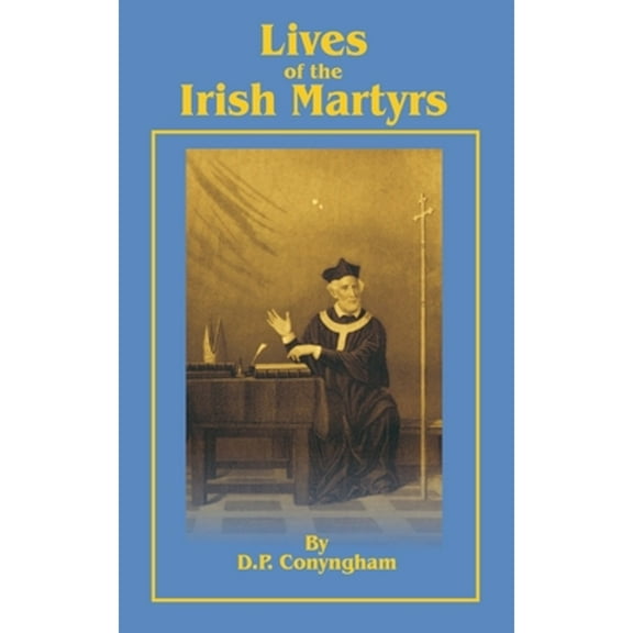 Lives of the Irish Martyrs (Paperback)