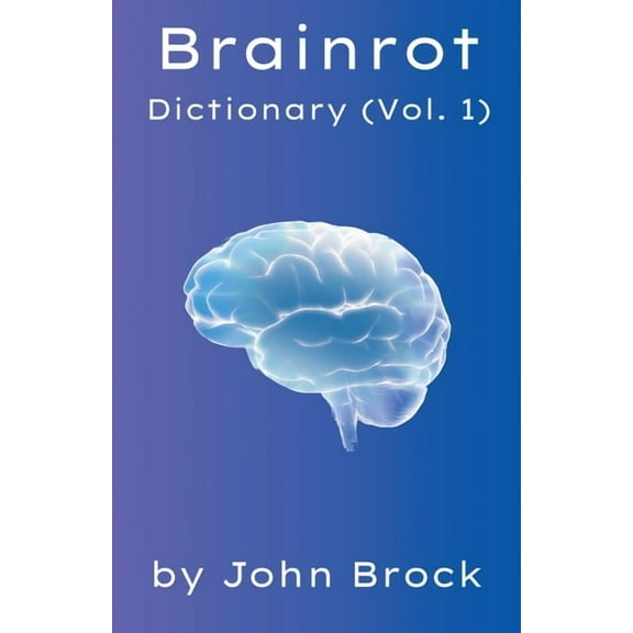 The Encyclopaedia of Nonsense Brainrot Dictionary (Vol. 1), (Paperback)