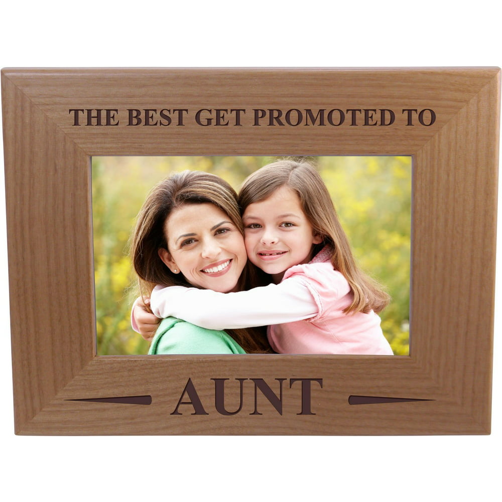Only The Best Get Promoted To Aunt - 4x6 Inch Wood Picture Frame