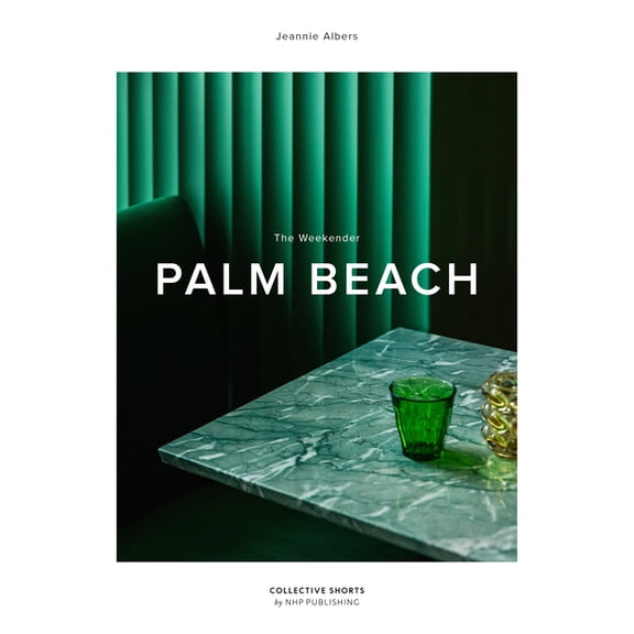 Weekender Collection The Weekender Palm Beach, (Hardcover)